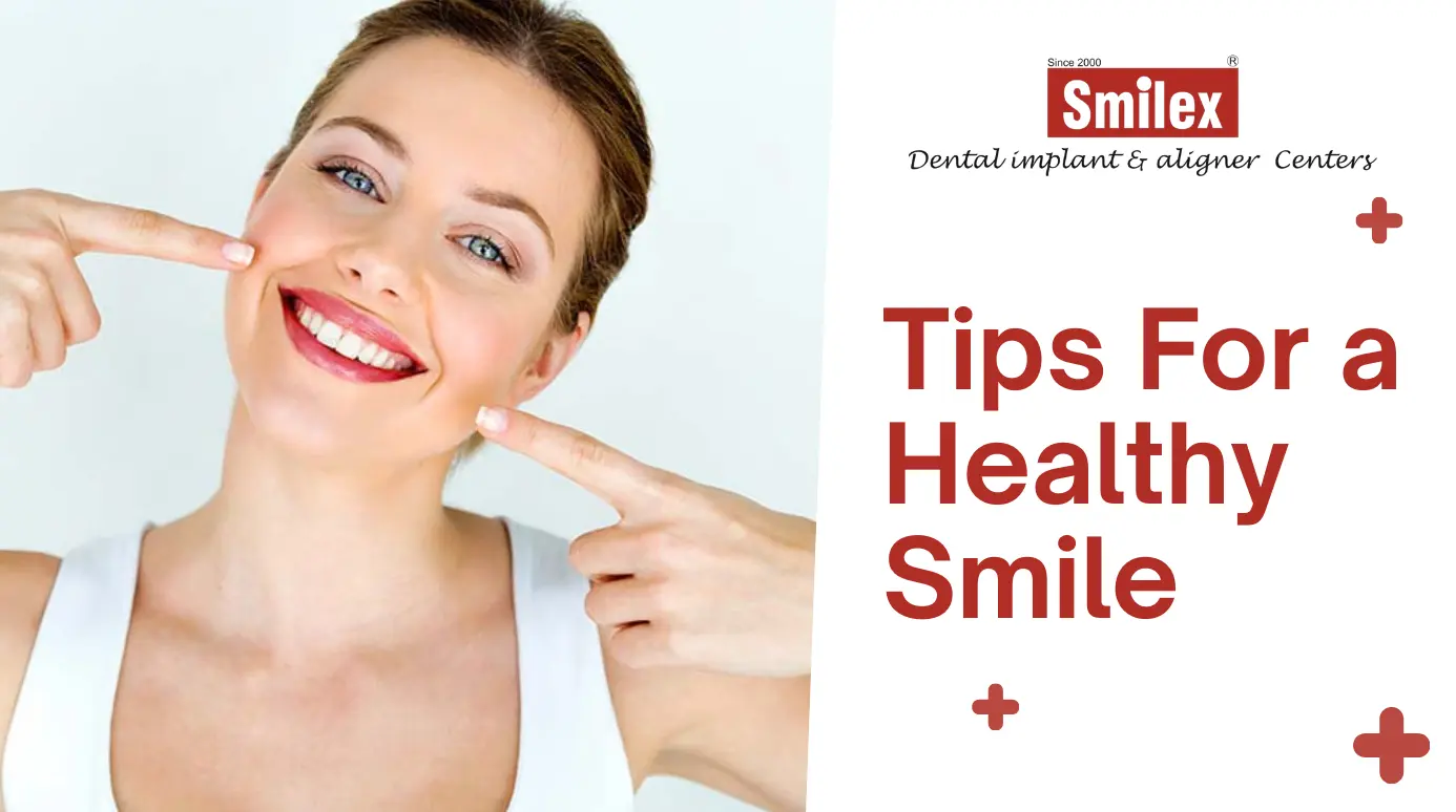 Tips For a Healthy Smile