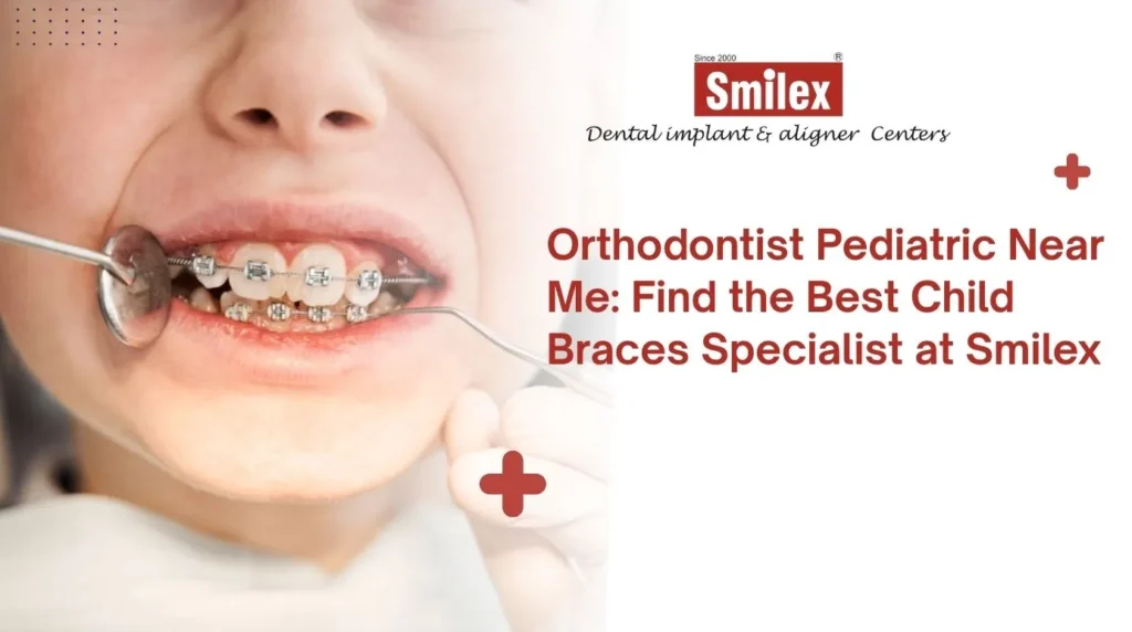 Orthodontist Pediatric Near Me